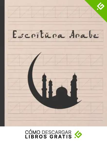 ESCRITURA &Aacute;RABE: CUADERNO PARA LA PR&Aacute;CTICA DE LA CALIGRAF&Iacute;A Y CARACTERES AR&Aacute;BIGOS | ESPECIAL ESTUDIANTES DE ESTE IDIOMA | EJERCICIOS PRINCIPIANTES O AVANZADOS.