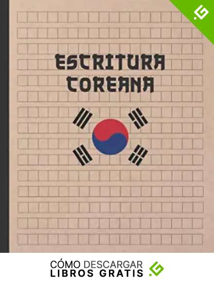 ESCRITURA COREANA: CUADERNO PARA LA PR&Aacute;CTICA DE LA CALIGRAF&Iacute;A Y CARACTERES COREANOS | ESTUDIANTES IDIOMA HANGUL | EJERCICIOS PRINCIPIANTES O AVANZADOS.