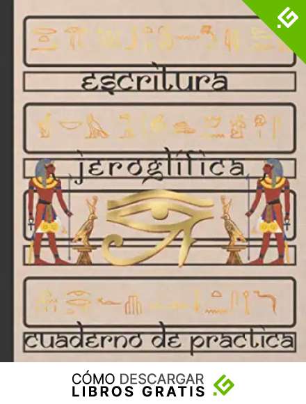 ESCRITURA JEROGL&Iacute;FICA: CUADERNO PARA LA PR&Aacute;CTICA DE LA CALIGRAF&Iacute;A Y SIGNOS DEL ANTIGUO EGIPTO | ESTUDIANTES PRINCIPIANTES O AVANZADOS DE LA LENGUA EGIPCIA.