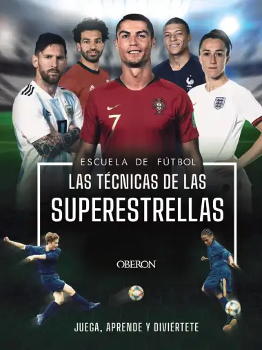 Escuela de Futbol. Las t&eacute;cnicas de las superestrellas