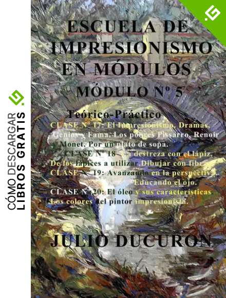 ESCUELA DE IMPRESIONISMO EN M&Oacute;DULOS: M&Oacute;DULO N&ordm; 5