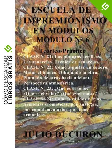 ESCUELA DE IMPRESIONISMO EN M&Oacute;DULOS: M&Oacute;DULO N&ordm; 6
