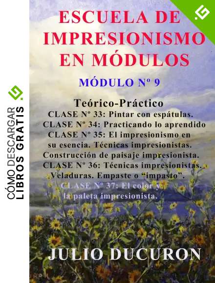 ESCUELA DE IMPRESIONISMO EN M&Oacute;DULOS: M&Oacute;DULO N&ordm; 9