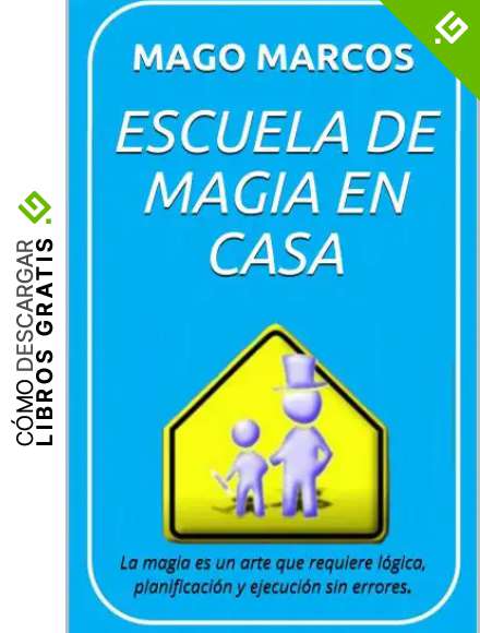ESCUELA DE MAGIA EN CASA: La magia es un arte que requiere l&oacute;gica, planificaci&oacute;n y ejecuci&oacute;n sin errores.