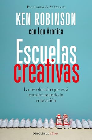 Escuelas creativas: La revoluci&oacute;n que est&aacute; transformando la educaci&oacute;n (Clave)