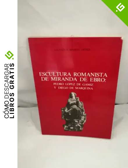 Escultura romanista de Miranda de Ebro: Pedro L&oacute;pez de G&aacute;miz y Diego de Marquina