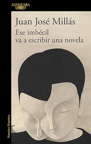 Ese imbécil va a escribir una novela (Hispánica)