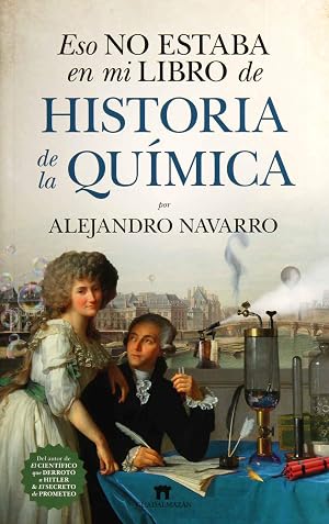 Eso no estaba en mi libro de historia de la Qu&iacute;mica (Divulgaci&oacute;n Cient&iacute;fica)
