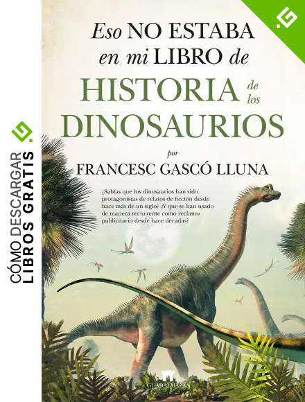 Eso no estaba en mi libro de Historia de los Dinosaurios (Ciencia)