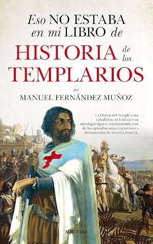Eso No Estaba En Mi Libro De Historia De Los Templarios