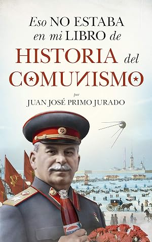 Eso no estaba en mi libro de historia del Comunismo