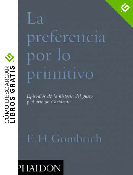 ESP. La preferencia de lo primitivo: Episodios De La Historia Del Gusto Y El Arte De Occidente / Episodes in the History of Western Taste and Art