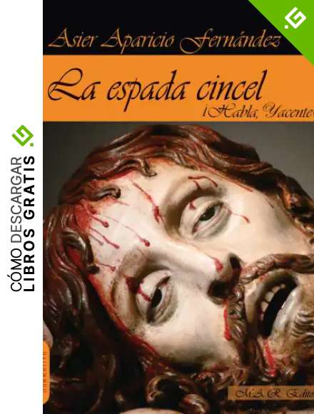 ESPADA CINCEL. &iexcl;HABLA, YACENTE!: 95 (NARRATIVA)