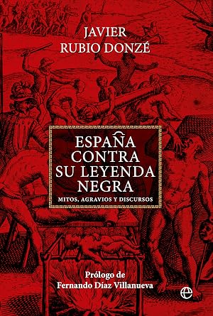 Espa&ntilde;a contra su leyenda negra