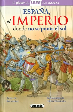 Espa&ntilde;a, el imperio donde no se pon&iacute;a el sol (El placer de LEER con Susaeta - nivel 4)