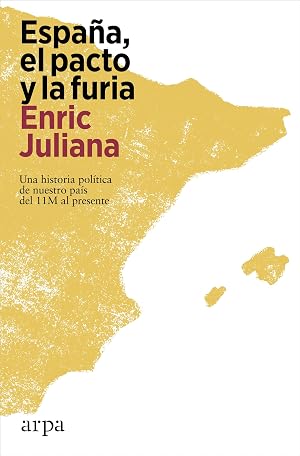Espa&ntilde;a: el pacto y la furia (Pol&iacute;tica)