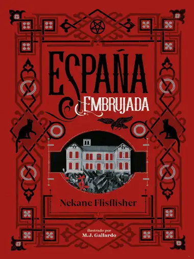 Espa&ntilde;a embrujada: Un recorrido terror&iacute;fico por misterios, leyendas y secretos ocultos (No ficci&oacute;n ilustrados)