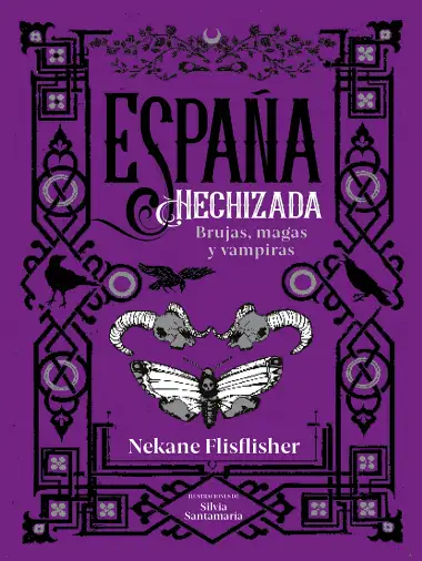 Espa&ntilde;a hechizada: Brujas, magas y vampiras (No ficci&oacute;n ilustrados)