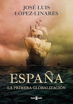 Espa&ntilde;a. La primera globalizaci&oacute;n (Obras diversas)