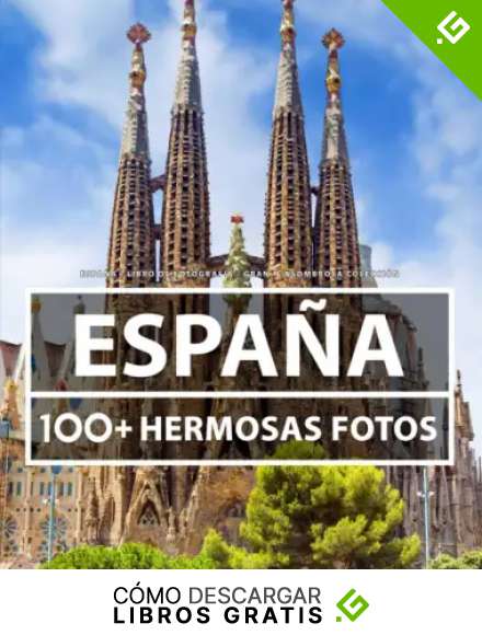 Espa&ntilde;a - Libro De Fotograf&iacute;a - Gran y Asombrosa Colecci&oacute;n: 100 Hermosas Fotos En Este Fant&aacute;stico Libro De Fotos DeEspa&ntilde;a - Para Ni&ntilde;os y Adultos