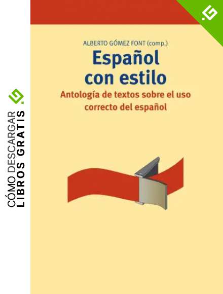 Espa&ntilde;ol con estilo: Antolog&iacute;a de textos sobre el uso correcto del espa&ntilde;ol: 270 (Biblioteconom&iacute;a y Administraci&oacute;n cultural)