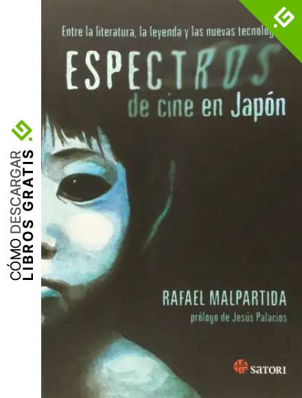 Espectros De Cine En Jap&oacute;n: Entre la literatura, la leyenda y las nuevas tecnolog&iacute;as (ARTE)