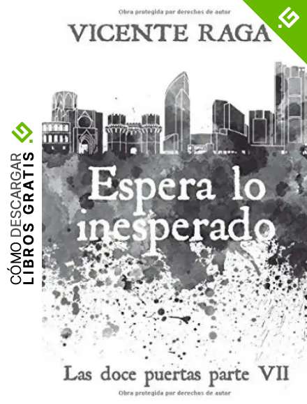 Espera lo inesperado: Las doce puertas parte VII