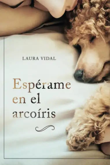 Esp&eacute;rame en el arco&iacute;ris: C&oacute;mo afrontar el duelo por la p&eacute;rdida de tu mascota