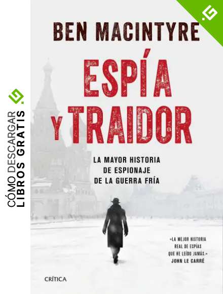 Esp&iacute;a y traidor: La mayor historia de espionaje de la Guerra Fr&iacute;a (Tiempo de Historia)