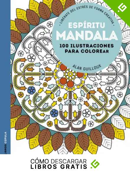 Esp&iacute;ritu mandala: 100 Ilustraciones para colorear. Lib&eacute;rate del estr&eacute;s de forma creativa (Hobbies)