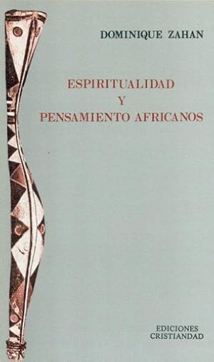 ESPIRITUALIDAD Y PENSAMIENTO AFRICANO (RUSTICA) (FENOM.E HISTORIA DE LAS RELIGIONES)