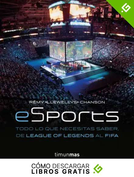 eSports. Todo lo que necesitas saber, de League of Legends al FIFA (Minotauro Games)