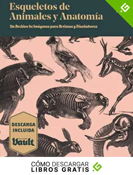 Esqueletos de Animales y Anatom&iacute;a: Un Archivo de Im&aacute;genes para Artistas y Dise&ntilde;adores