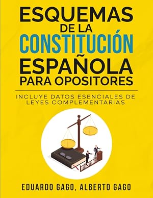 Esquemas de la Constituci&oacute;n Espa&ntilde;ola para Opositores: Incluye datos esenciales de leyes complementarias