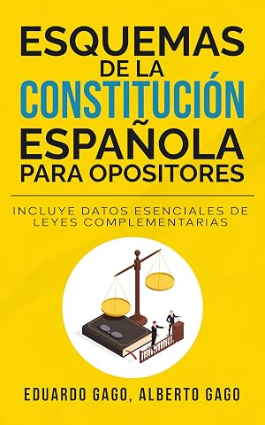 Esquemas de la Constituci&oacute;n Espa&ntilde;ola para Opositores: Incluye datos esenciales de leyes complementarias