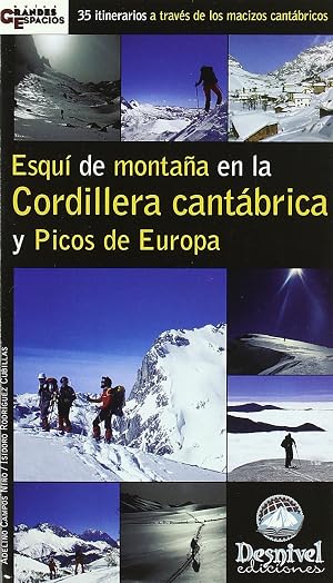 Esqu&iacute; de monta&ntilde;a en la Cordillera Cant&aacute;brica y Picos de Europa: 35 itinerarios a trav&eacute;s de los macizos cant&aacute;bricos (SIN COLECCION)