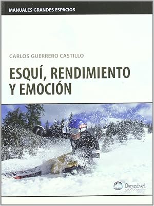 Esqu&iacute;, rendimiento y emoci&oacute;n (Grandes Espacios)