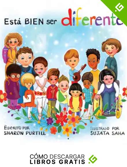 Est&aacute; BIEN ser diferente: Un libro infantil ilustrado sobre la diversidad y la empat&iacute;a