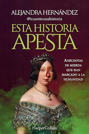 Esta historia apesta. An&eacute;cdotas de mierda que han marcado a la humanidad