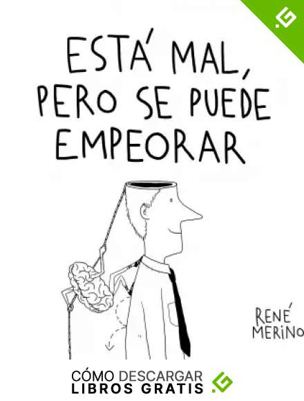 Est&aacute; mal, pero se puede empeorar (Humor gr&aacute;fico)
