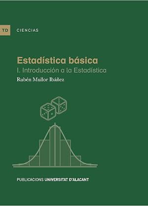 Estad&iacute;stica b&aacute;sica I. Introducci&oacute;n a la estad&iacute;stica (Textos docentes)