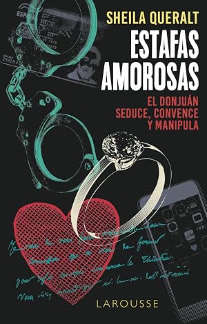 Estafas amorosas: El donju&aacute;n seduce, convence y manipula (LAROUSSE - Libros Ilustrados/ Pr&aacute;cticos - Arte y cultura)