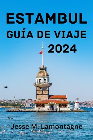 ESTAMBUL GU&Iacute;A DE VIAJE 2024: La mejor &eacute;poca para visitar, las principales atracciones, d&oacute;nde alojarse, qu&eacute; hacer, c&oacute;mo planificar tu viaje y todo lo que necesitas saber.