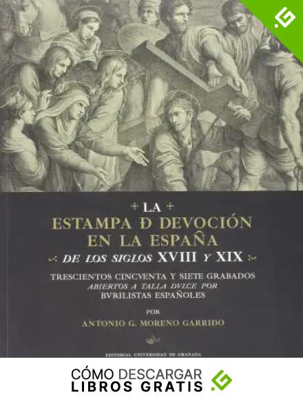 Estampa De Devoci&oacute;n En La Espa&ntilde;a De Los Siglos Xviii Y Xix,La (Fuera de Colecci&oacute;n)