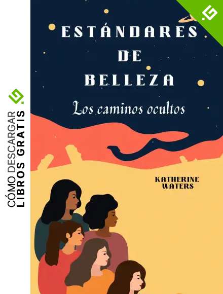 Est&aacute;ndares de belleza: Los caminos ocultos