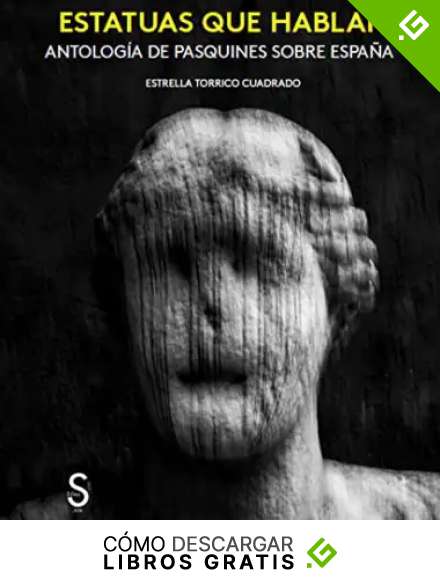 Estatuas que hablan: Antolog&iacute;a de pasquines sobre Epa&ntilde;a