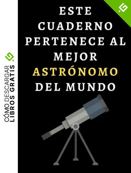 Este Cuaderno Pertenece Al Mejor Astr&oacute;nomo Del Mundo: Cuaderno De Notas Para Astr&oacute;nomos - 120 P&aacute;ginas