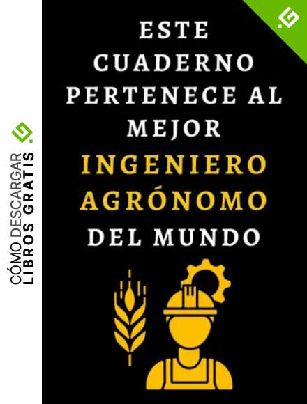 Este Cuaderno Pertenece Al Mejor Ingeniero Agr&oacute;nomo Del Mundo: Ideal Para Regalar A Tu Agr&oacute;nomo Favorito - 120 P&aacute;ginas