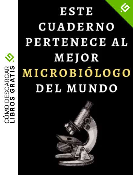 Este Cuaderno Pertenece Al Mejor Microbi&oacute;logo Del Mundo: Cuaderno De Notas Ideal Para Microbi&oacute;logos Y Estudiantes De Micro