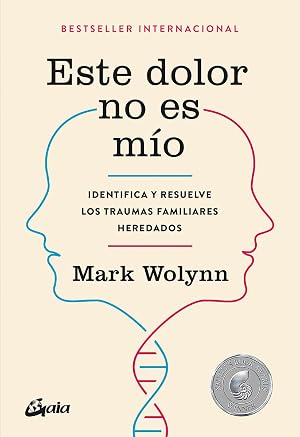 Este dolor no es m&iacute;o. Identifica y resuelve los traumas familiares heredados (Psicoemoci&oacute;n)
